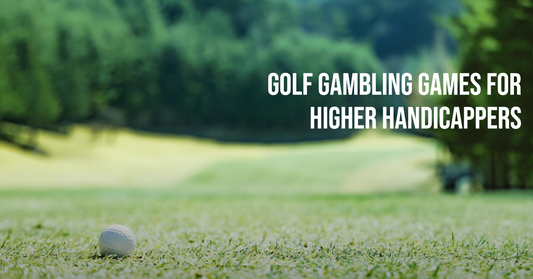 Golf Gambling Games for Higher Handicappers