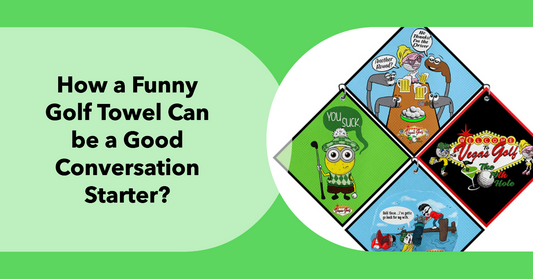 How a Funny Golf Towel Can Be a Great Conversation Starter on the Golf Course