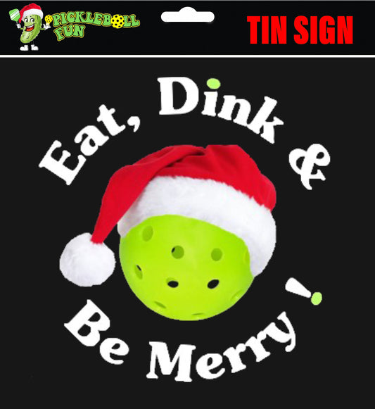 Eat Dink & Be Merry Holiday Pickleball Sign
