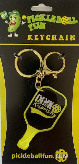 New Pickleball Paddle Keychain Dink Responsibly in your choice of Bright Yellow or Hot Pink