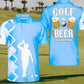 Golf Polo Golf And Beer That's Why I am Here For 3 color choices