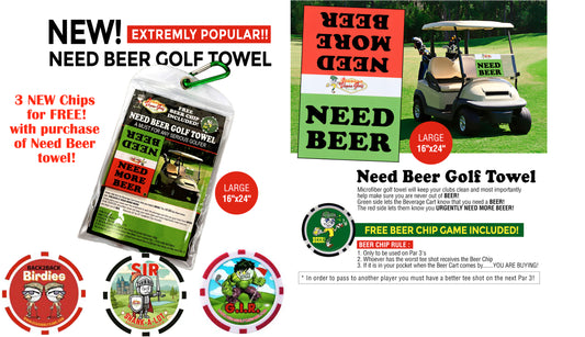 BONUS! NEED BEER GOLF TOWEL with 3 FREE CHIPS Included